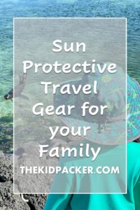 Sun Protective Travel Gear for your Family