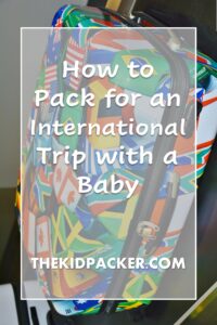 How to Pack for an International Trip with a Baby