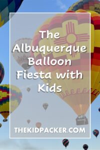 The Albuquerque Balloon Fiesta with Kids